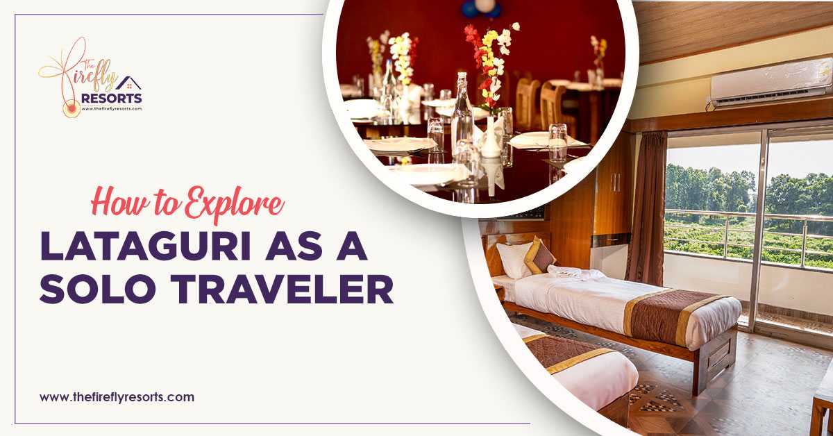 How to Explore Lataguri as a Solo Traveler