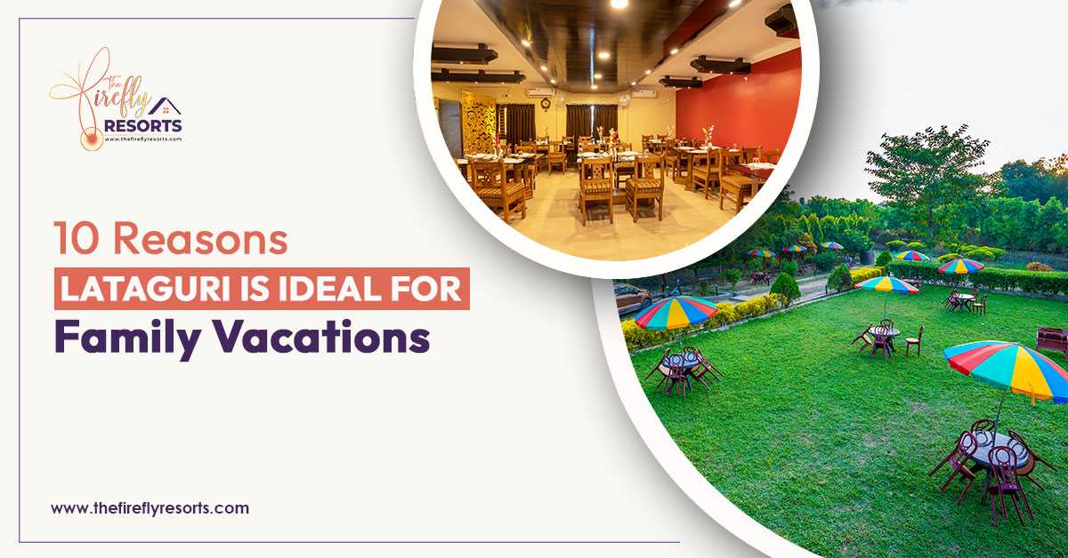 Lataguri family vacation at The Firefly Resort amidst nature