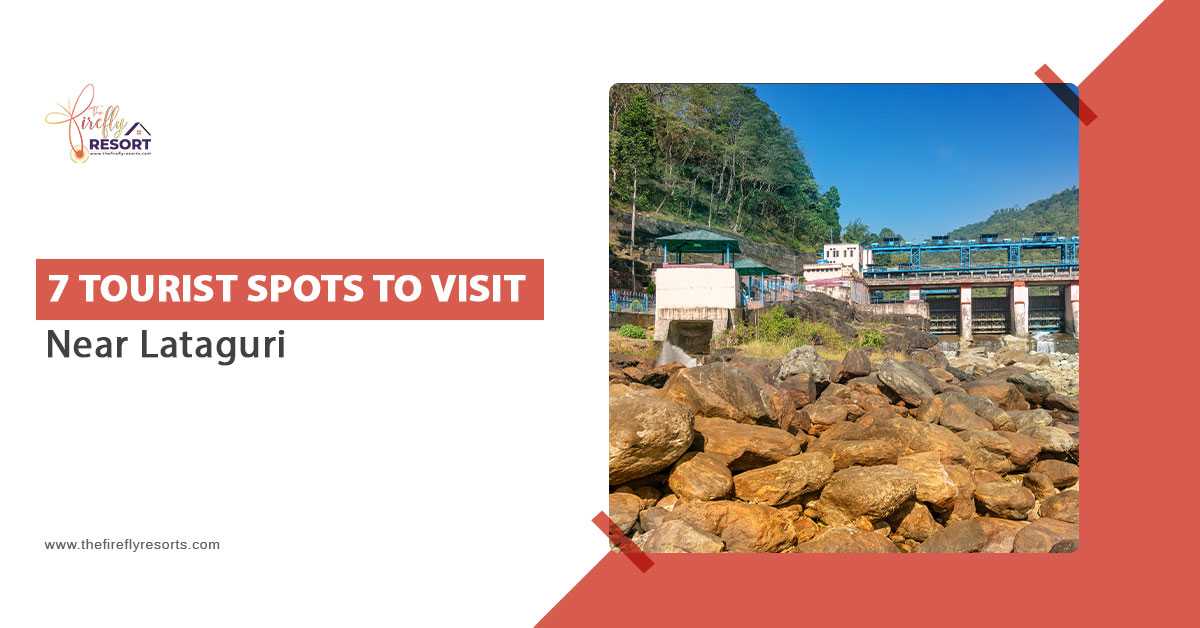 7 Tourist Spots To Visit Near The Best Resort In Lataguri