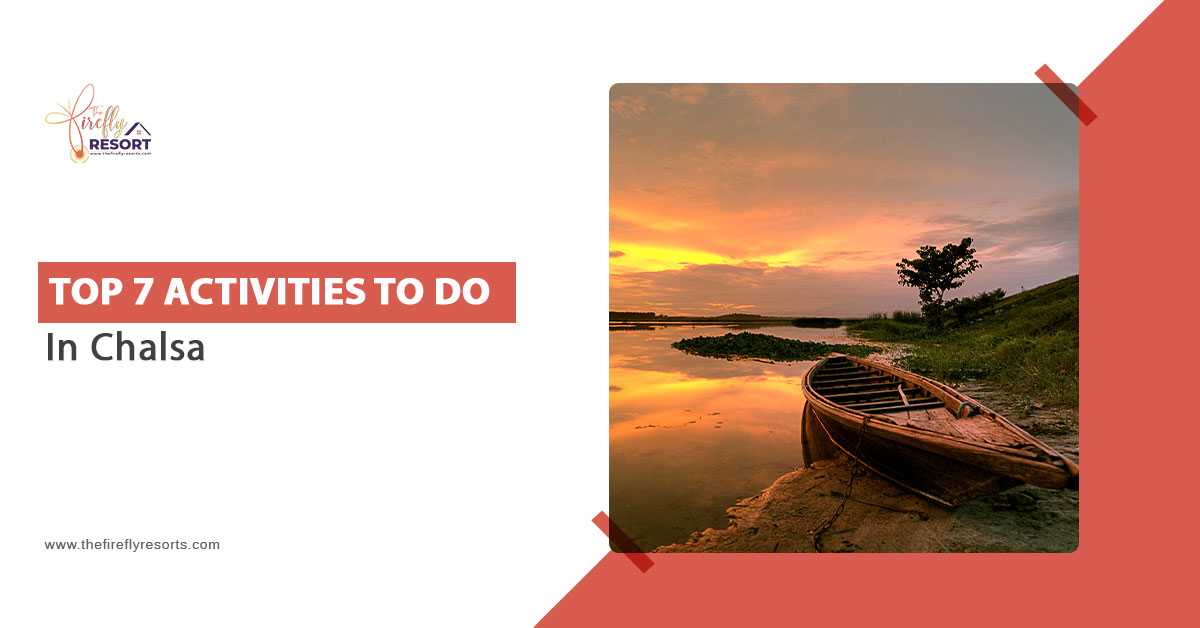 Top 7 Activities To Do While Staying At The Best Resort In Chalsa