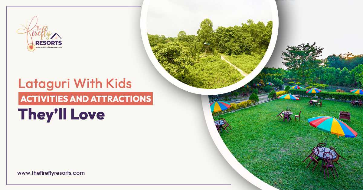 Lataguri with Kids: Activities and Attractions they’ll Love