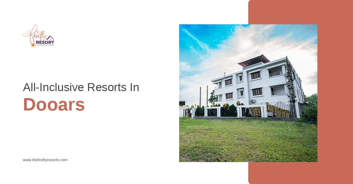 Top-Notch Facilities You May Get In Resorts In Lataguri